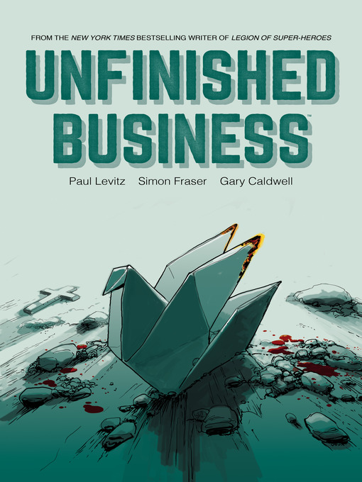 Title details for Unfinished Business by Paul Levitz - Available